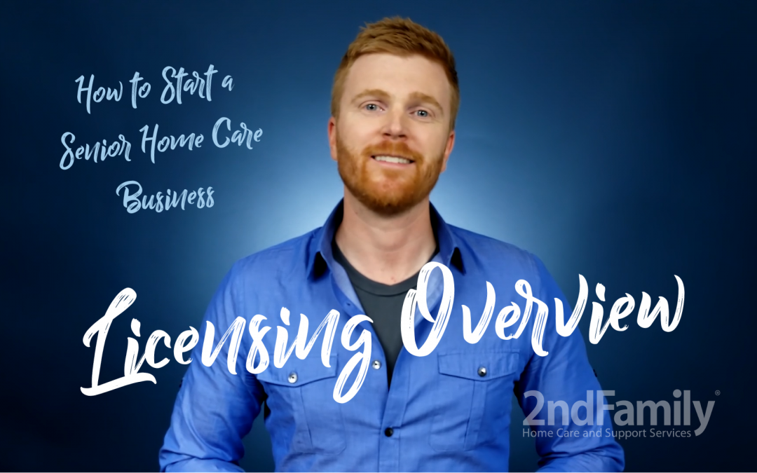 How to Start a Senior Home Care Business – Licensing Overview